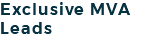 Exclusive MVA Leads