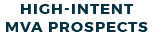 HIGH-INTENT MVA PROSPECTS